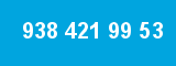 938 421 99 53
